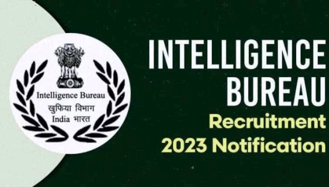 IB Vacancy : इंटेलिजेंस ब्यूरो में कई पदों पर निकली भर्ती, जल्द करें आवेदन